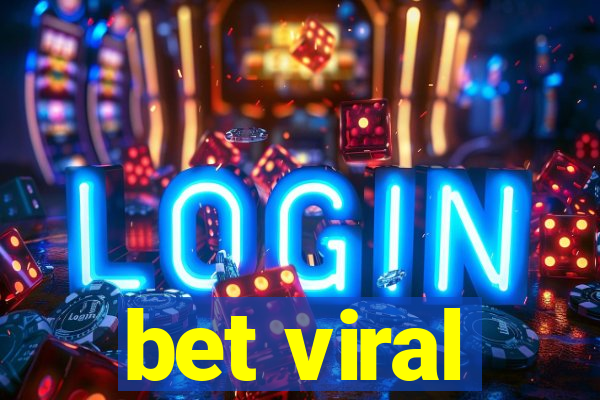 bet viral