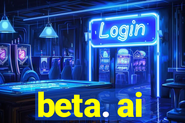 beta. ai