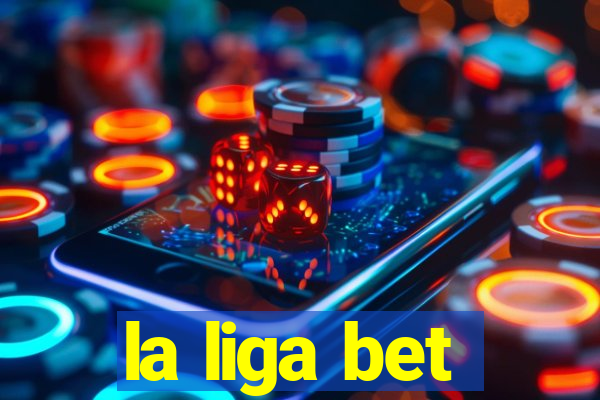 la liga bet