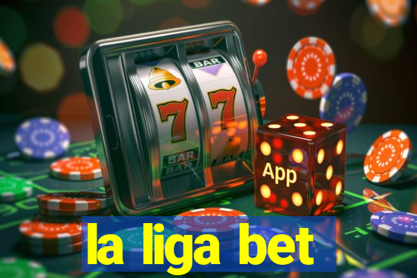 la liga bet