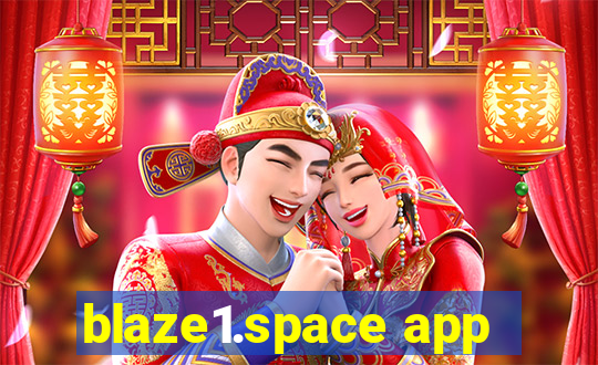 blaze1.space app