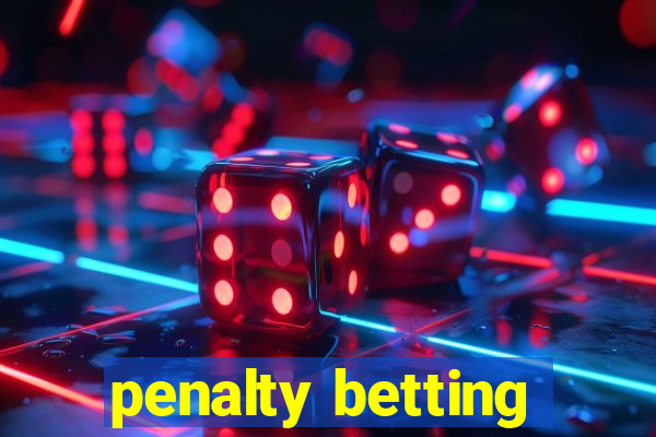 penalty betting