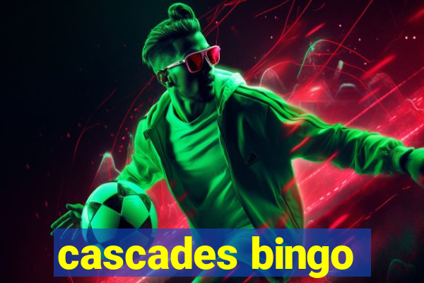 cascades bingo