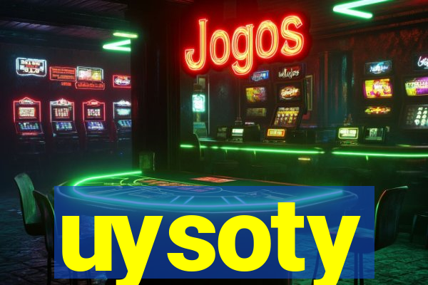 uysoty