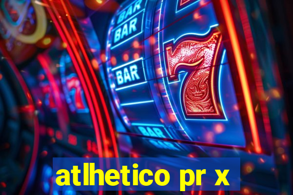 atlhetico pr x