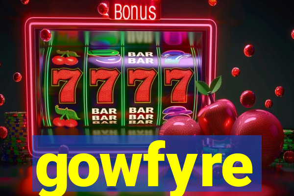 gowfyre