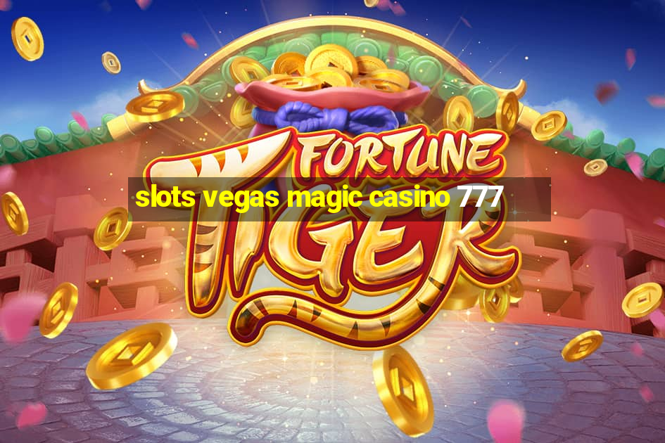 slots vegas magic casino 777