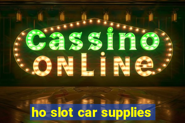 ho slot car supplies