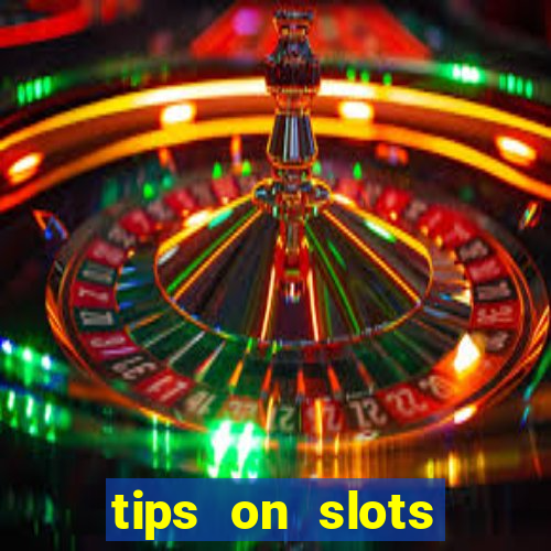 tips on slots machines in the casino