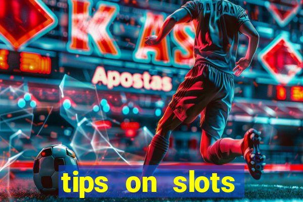 tips on slots machines in the casino