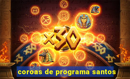 coroas de programa santos