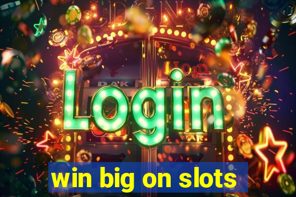 win big on slots