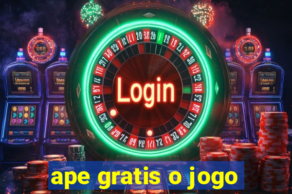 ape gratis o jogo