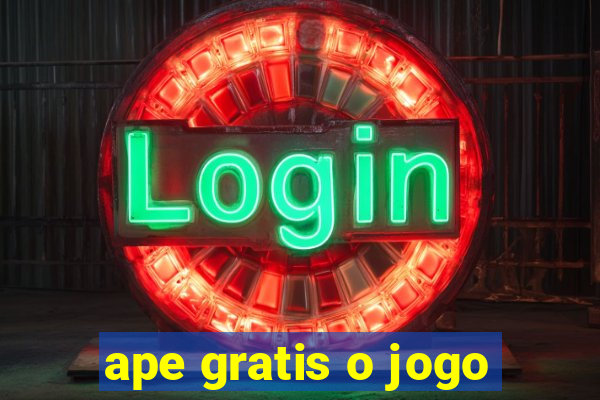 ape gratis o jogo