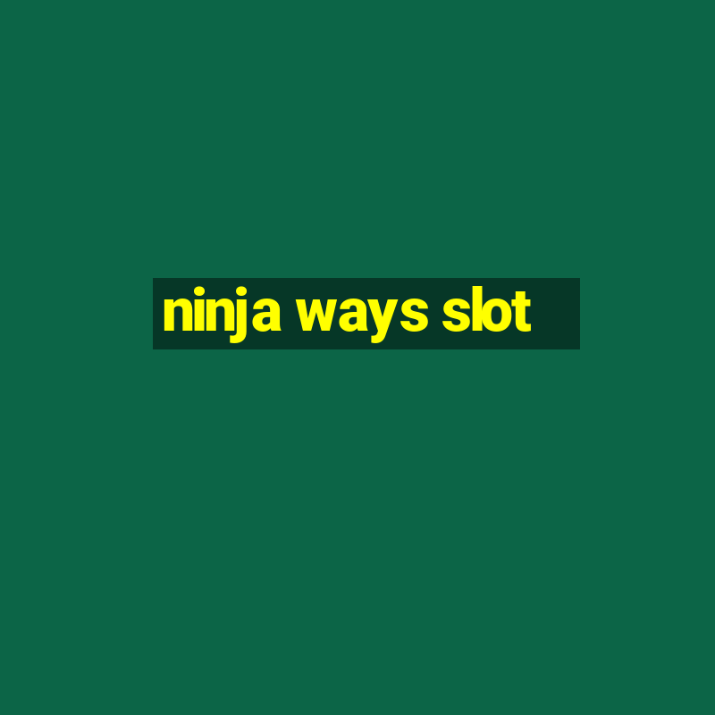 ninja ways slot