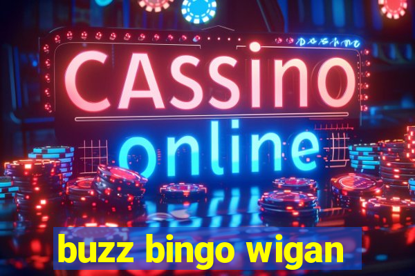 buzz bingo wigan