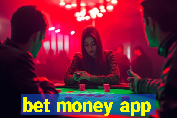 bet money app