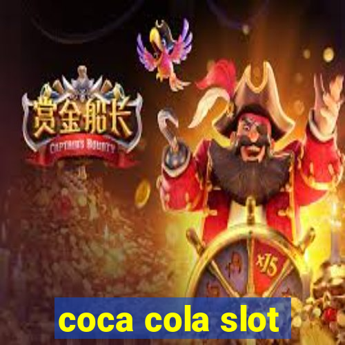 coca cola slot