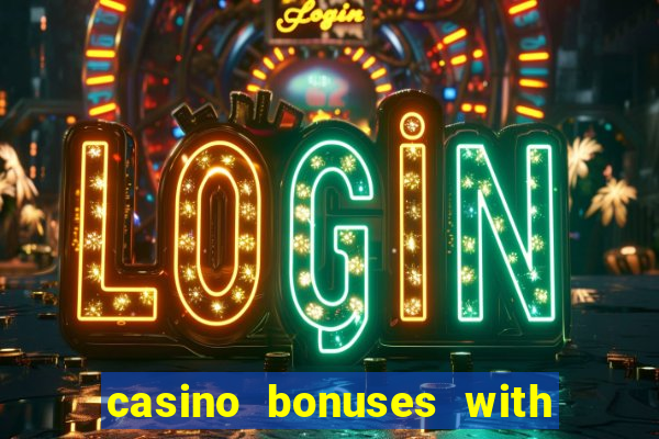 casino bonuses with no deposit required