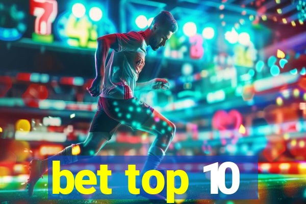 bet top 10