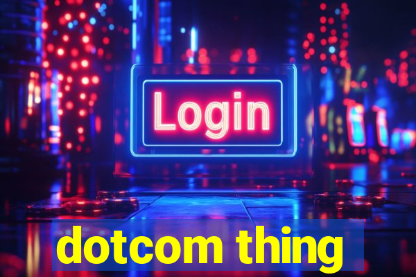 dotcom thing