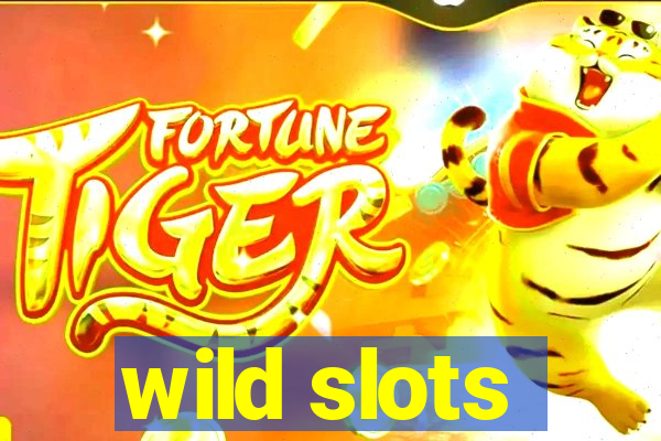 wild slots