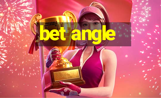 bet angle