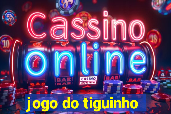 jogo do tiguinho