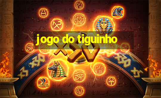 jogo do tiguinho