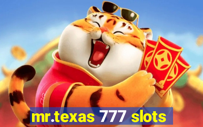 mr.texas 777 slots