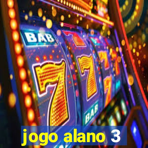 jogo alano 3