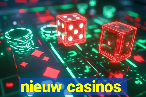 nieuw casinos