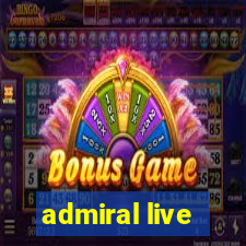 admiral live