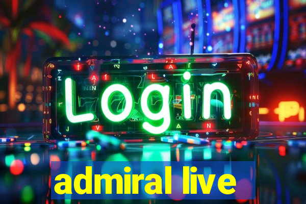 admiral live