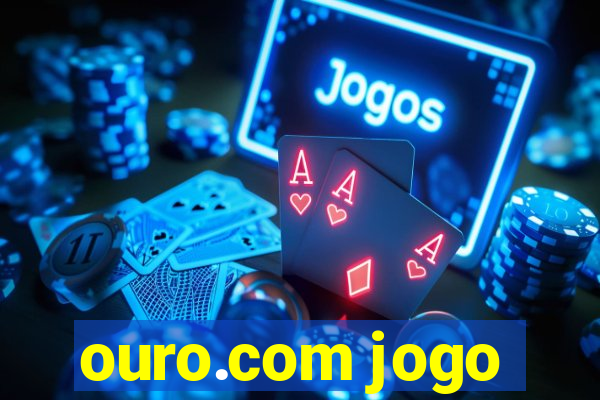 ouro.com jogo