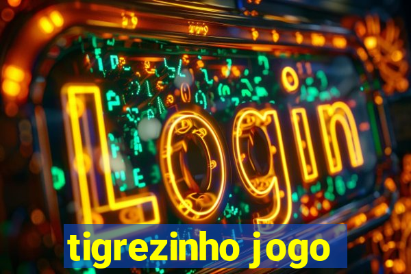 tigrezinho jogo