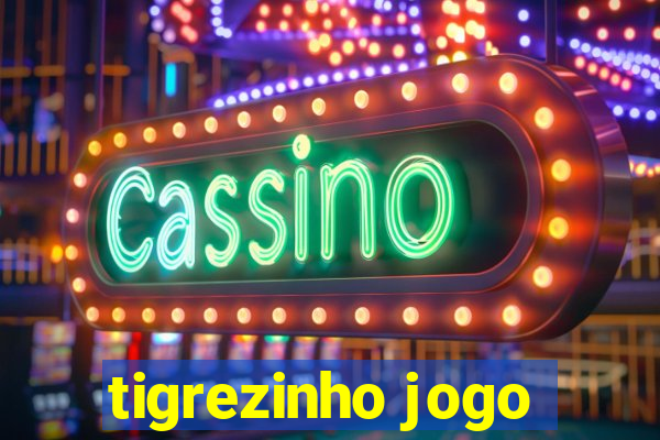 tigrezinho jogo