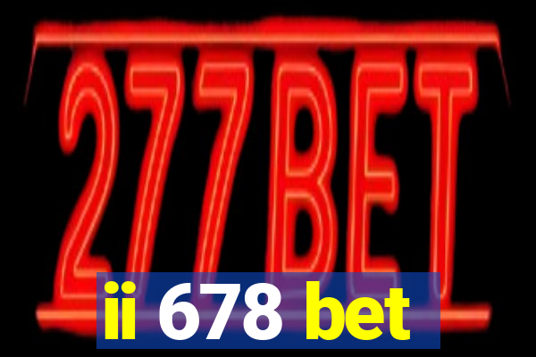 ii 678 bet