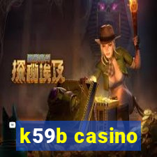 k59b casino