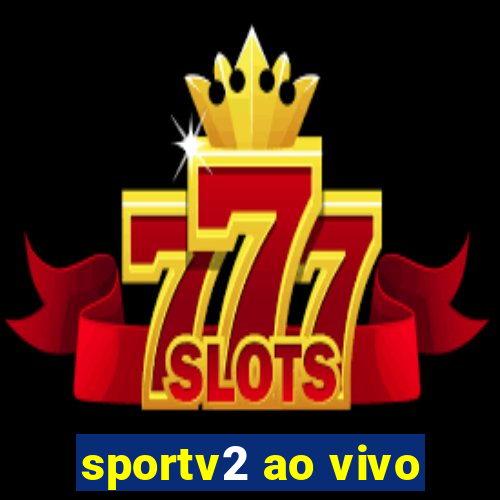 sportv2 ao vivo