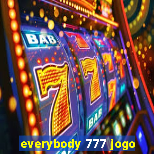 everybody 777 jogo