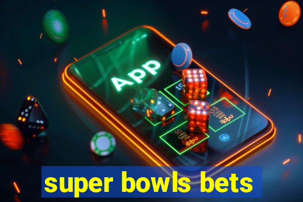 super bowls bets