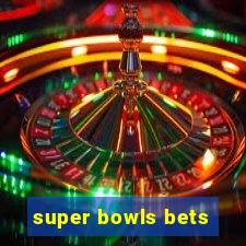 super bowls bets