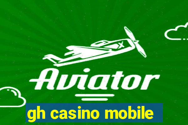 gh casino mobile