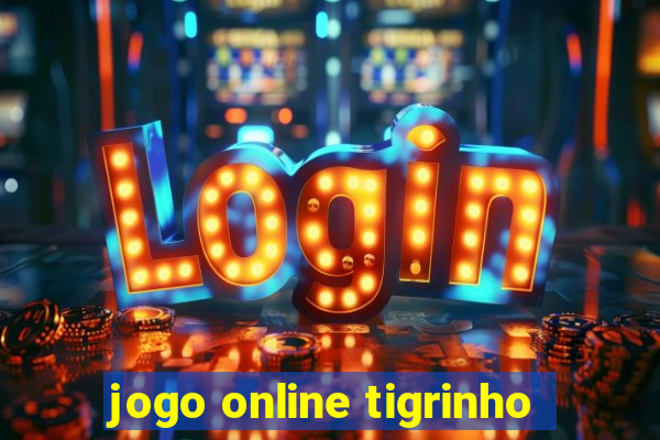 jogo online tigrinho