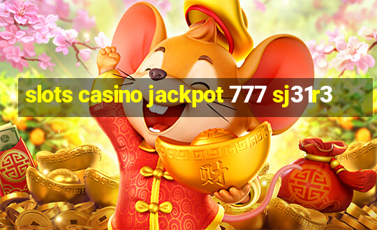 slots casino jackpot 777 sj31r3