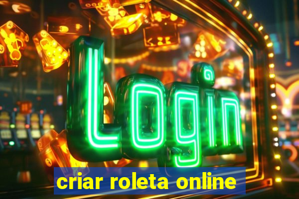 criar roleta online