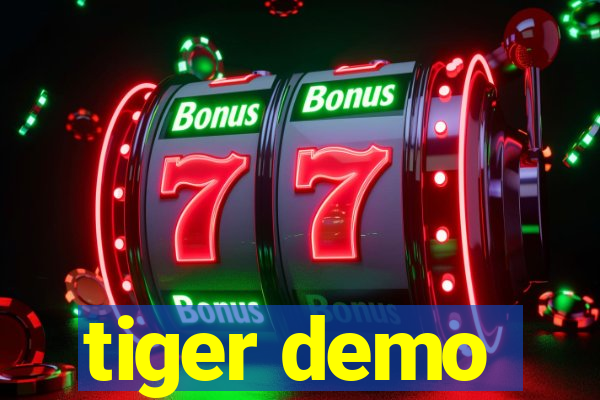 tiger demo