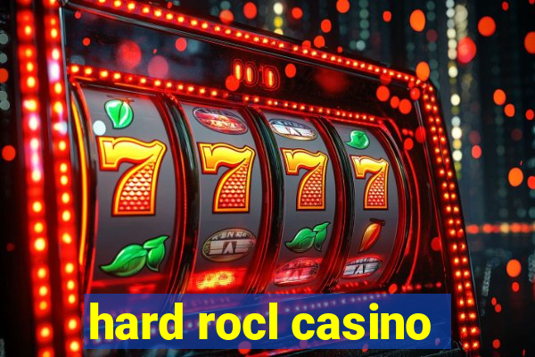 hard rocl casino