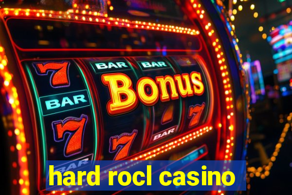 hard rocl casino